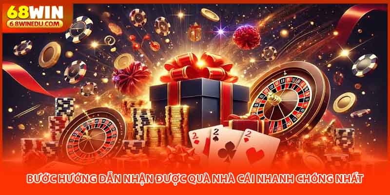 Bước hướng dẫn nhận được quà nhà cái nhanh chóng nhất